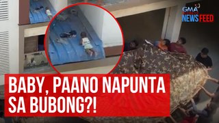 Baby, paano napunta sa bubong?! | GMA Integrated Newsfeed