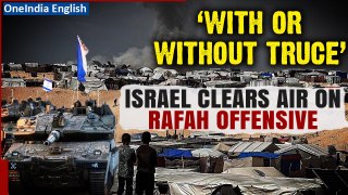 Israel Pitches Rafah Offensive Will Proceed Despite Gaza Truce Talks: Reports | Oneindia News