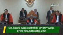 MK, Sidang Anggota DPR RI, DPRD Provinsi, DPRD Kota/Kabupaten 2024