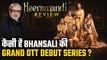 क्या Sanjay Leela Bhansali के Grand OTT Debut का चला जादू ? Sonakshi Sinha | Manisha Koirala