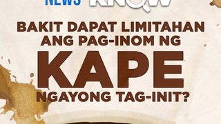 Bakit dapat limitahan ang pag-inom ng kape ngayong tag-init? | Need to Know