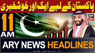 ARY News 11 AM Headlines | 1st May 2024 | Another Good News for Pakistan