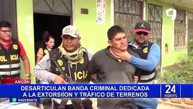 Ancón: cae banda dedicada a la extorsión y tráfico de terrenos