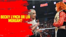 Debate! Who sould have won the women's world championship Becky Lynch vs Liv Morgan