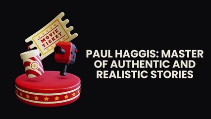 Paul Haggis Master of Authentic and Realistic Stories