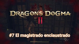 Dragon Dogma 2 #7 El magistrado enclaustrado