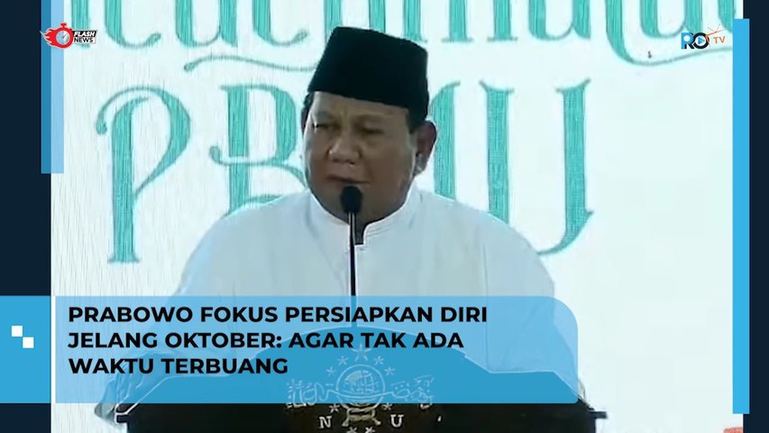 Prabowo Fokus Persiapkan Diri Jelang Oktober Agar Tak Ada Waktu Terbuang