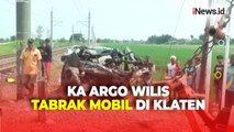 Detik-Detik Mobil Tertabrak KA Argo Wilis di Perlintasan Tanpa Palang Pintu di Klaten