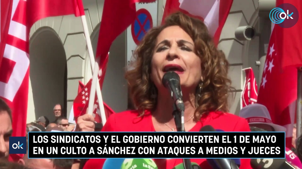 Los sindicatos y el Gobierno convierten el 1 de mayo en un culto a Sánchez con ataques a medios y jueces