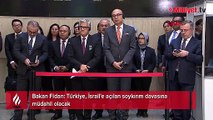 Bakan Fidan: Türkiye, İsrail'e açılan soykırım davasına müdahil olacak