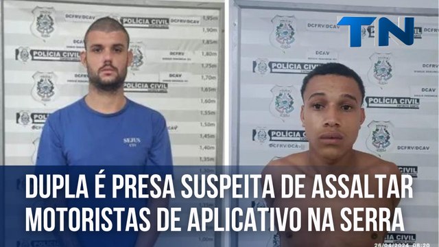 Dupla é presa suspeita de assaltar motoristas de aplicativo na Serra