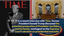 Trump Says If Supreme Court Decides President Doesn't Get Immunity Then Biden 
