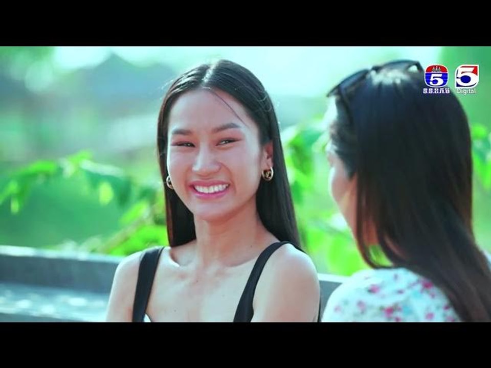 រឿង「 និស្ស៍យស្នេហ៏កូនចាប 」ឈុតខ្លីភាគ៣៦