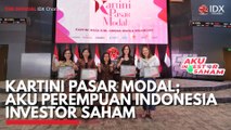 Kartini Pasar Modal; Aku Perempuan Indonesia Investor Saham