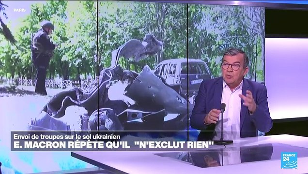 Troupes sur le sol ukrainien : Emmanuel Macron répète qu'il n'exclut rien