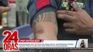 Pagpapabura ng tattoo ng mga pulis, suspendido muna habang pinag-aaralan ang epekto sa kalusugan | 24 Oras