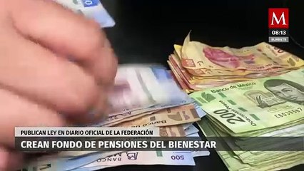 Diario Oficial de la Federación da a conocer el Fondo de Pensiones para el Bienestar