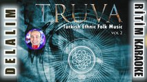 Delalım - Truva ✩ Ritim Karaoke Orijinal Trafik (Hicaz Anonim Halay Diyarbakır Düğünü)