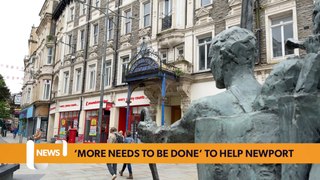 ‘More needs to be done’ to help Newport, says councillor