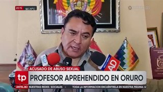 ​Aprehenden a profesor acusado de acoso y abuso sexual contra una estudiante en Oruro 