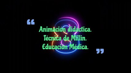 Técnica Millin.Animación didáctica.