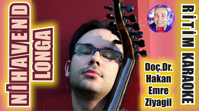 Nihavend Longa - Doç.Dr.Hakan Emre Ziyagil ✩ Ritim Karaoke Orijinal Trafik (Nihavend 2/4 Nim Sofyan)