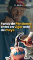 Fondo de Pensiones para el Bienestar entra en vigor este 1 de mayo