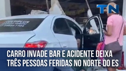Carro invade bar e acidente deixa três pessoas feridas no Norte do ES