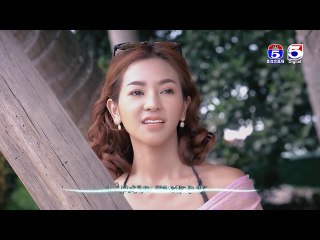 [MV] បទ「មនុស្សចុងក្រោយ」រឿងអន្ទាក់ស្នេហ៏ - ONTAK SNEH​