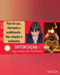 Para ter paz , harmonia e amorosidade em suas relações e seu interior.