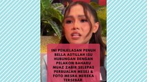 Foto Mesra Tersebar, Bella Astillah Perjelas Hubungan Dengan Muaz Zabir