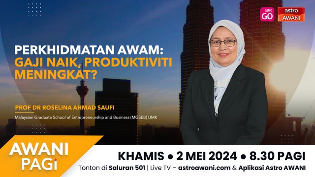 AWANI Pagi: Perkhidmatan Awam: Gaji naik, produktiviti meningkat?