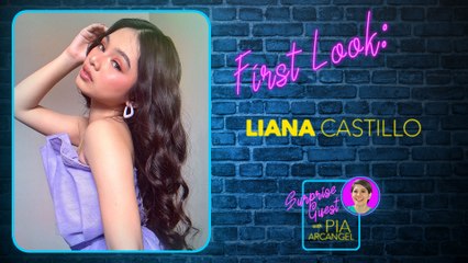 First Look - Liana Castillo | Surprise Guest with Pia Arcangel