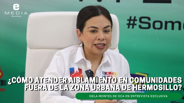 ¿Cómo atender aislamiento en comunidades fuera de la zona urbana de Hermosillo? Entrevista con Isela Montes de Oca