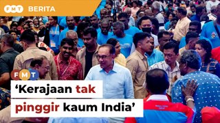 Kerajaan tak pinggir kaum India, kata Anwar