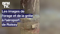 Les images de l'aéroport de Paris-Charles de Gaulle perturbé par les orages et la grêle