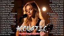 Best Acoustic Songs Cover 2024 - Acoustic Cover Popular Songs - Top Hits Acoustic Music 2024