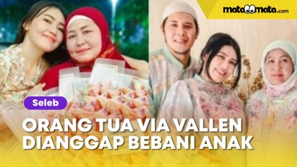 Ini Sosok Orang Tua Via Vallen yang Dianggap Membebani Anak, Curhatan Si Pedangdut Disorot!