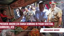 Presiden Jokowi Cek Harga Sembako di Pasar Seketeng, Sumbawa, NTB