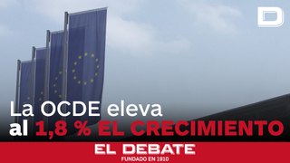 La OCDE eleva al 1,8% la previsión de crecimiento de España en 202
