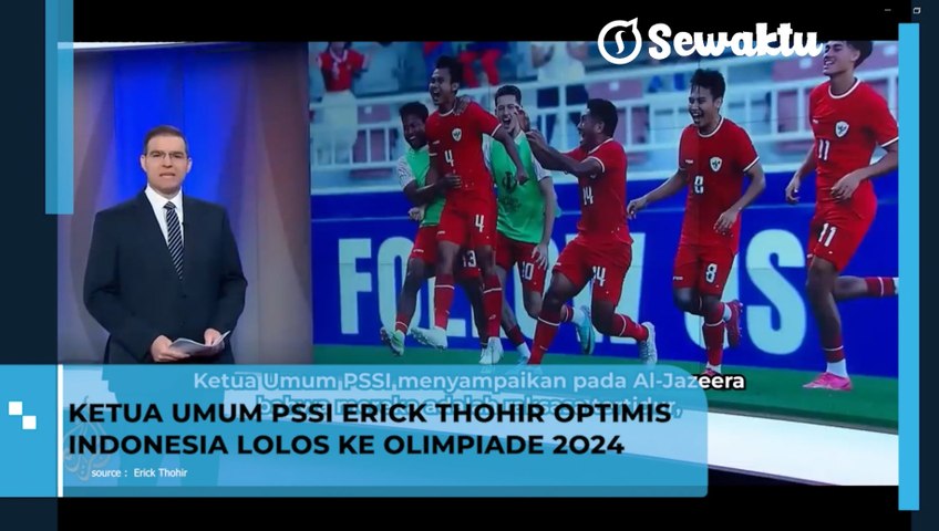 Ketua Umum PSSI Erick Thohir Sangat Yakin dan Optimis Jika Timnas Indonesia U-23 Lolos Olimpiade 2024