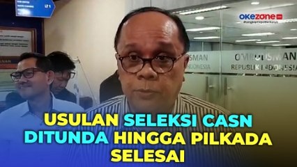 Ombudsman Usul Seleksi CASN Ditunda Usai Pilkada Serentak 2024