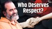 Who Deserves Respect? || Acharya Prashant (2022)