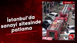 İstanbul'da sanayi sitesinde patlama: 1 kişi yaralandı
