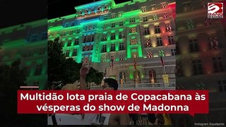 Multidão lota praia de Copacabana às vésperas do show de Madonna