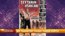 TÜRKİYE'NİN YILDIZLARI - TUNCEL KURTİZ