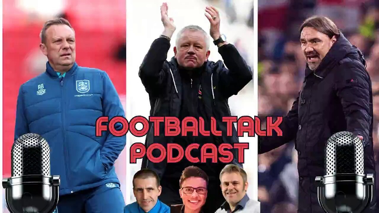 What next for relegated Sheffield United and Huddersfield Town plus Leeds United and Hull City's promotion chances - The YP FootballTalk Podcast