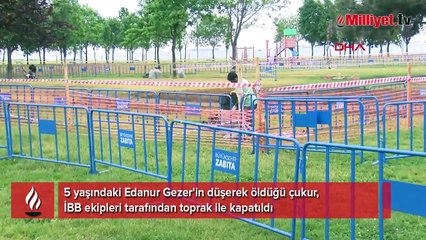 En acı piknik! Edanur'un can verdiği çukur kapatıldı