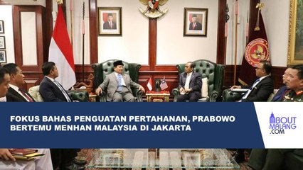 PRABOWO SAMBUT HANGAT MENHAN MALAYSIA DI JAKARTA, BAHAS KERJA SAMA PERTAHANAN