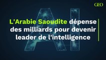 L'Arabie Saoudite dépense des milliards pour devenir leader de l'intelligence artificielle